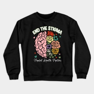 End The Stigma Mental Health Matters Crewneck Sweatshirt